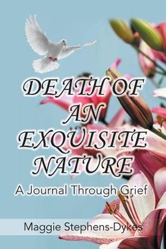 portada Death of an Exquisite Nature: A Journal Through Grief! (in English)