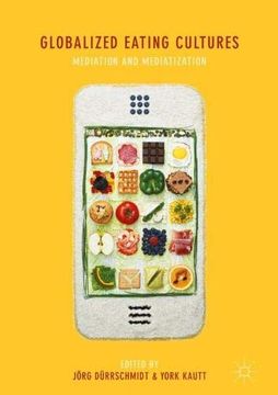 portada Globalized Eating Cultures: Mediation and Mediatization 