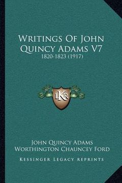 portada writings of john quincy adams v7: 1820-1823 (1917) (en Inglés)
