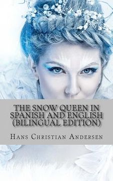 portada The Snow Queen In Spanish and English (Bilingual Edition) (en Inglés)