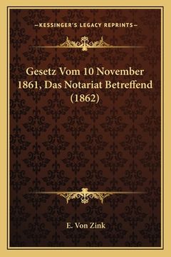 portada Gesetz Vom 10 November 1861, Das Notariat Betreffend (1862) (en Alemán)