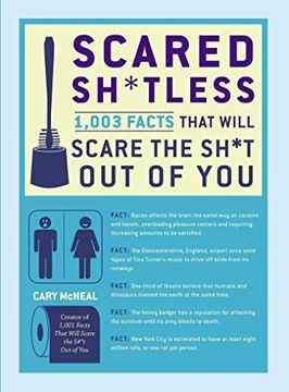 portada Scared Sh*Tless: 1,003 Facts That Will Scare the Sh*T out of you 