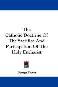 portada the catholic doctrine of the sacrifice and participation of the holy eucharist