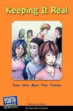 portada keeping it real: teens write about peer pressure