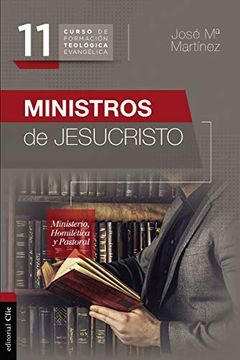 portada Ministros de Jesucristo: Ministerio, Homilética y Pastoral