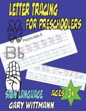 portada Letter Tracing for Preschoolers: Teaches Sign Languages, (8.5x11, 112 pages) Ages 3+ (en Inglés)