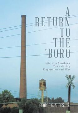 portada A Return to the 'Boro: Life in a Southern Town during Depression and War