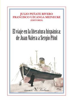 portada El Viaje En La Literatura Hispánica: De Juan Valera A Sergio Pitol (in Spanish)