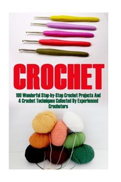 portada Crochet Bundle 17 In 1: 180 Wonderful Step-by-Step Crochet Projects And 4 Crochet Techniques Collected By Experienced Crocheters: (Crochet Pat (en Inglés)