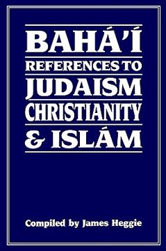 portada baha'm references to judaism christianity & islam (en Inglés)