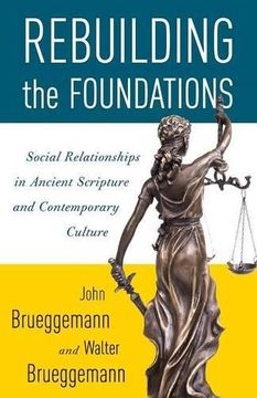 portada Rebuilding the Foundations: Social Relationships in Ancient Scripture and Contemporary Culture