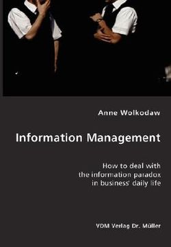 portada information management- how to deal with the information paradox in business' daily life