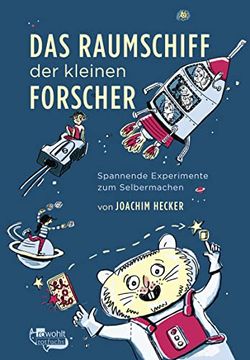 portada Das Raumschiff der Kleinen Forscher: Spannende Experimente zum Selbermachen (en Alemán)