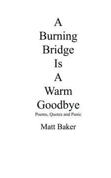 portada A Burning Bridge Is A Warm Goodbye: Poems, Quotes and Panic