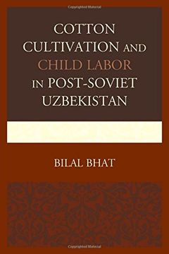 portada Cotton Cultivation and Child Labor in Post-Soviet Uzbekistan