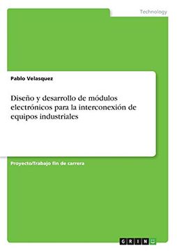 portada Diseño y Desarrollo de Módulos Electrónicos Para la Interconexión de Equipos Industriales con la web a Través de los Protocolos Modbus y Mqtt (in Spanish)