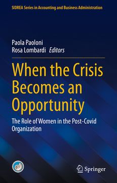 portada When the Crisis Becomes an Opportunity: The Role of Women in the Post-Covid Organization (en Inglés)