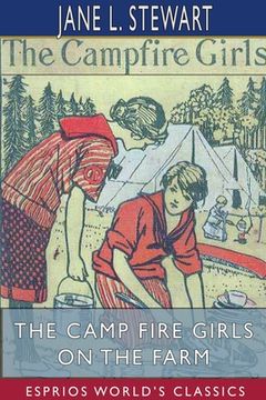 portada The Camp Fire Girls on the Farm (Esprios Classics): Bessie King's New Chum (en Inglés)