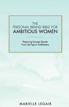 portada The Personal Brand Bible for Ambitious Women: Featuring Success Secrets From Six-Figure Trailblazers (en Inglés)