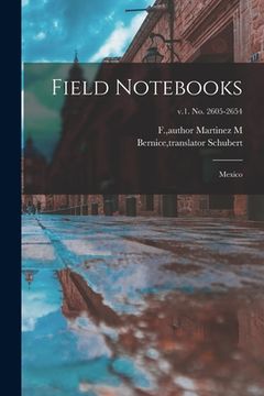 portada Field Notebooks: Mexico; v.1. No. 2605-2654