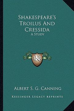 portada shakespeare's troilus and cressida: a study (en Inglés)
