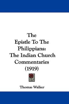 portada the epistle to the philippians: the indian church commentaries (1919) (in English)