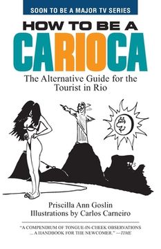 portada How to Be a Carioca: The Alternative Guide for the Tourist in Rio 