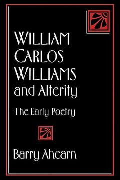 portada William Carlos Williams & Alterity: The Early Poetry (Cambridge Studies in American Literature and Culture) (en Inglés)