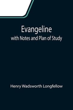 portada Evangeline; with Notes and Plan of Study (en Inglés)