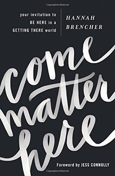 portada Come Matter Here: Your Invitation to be Here in a Getting There World (in English)