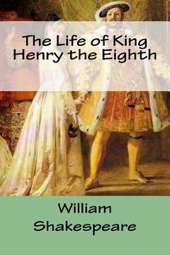 portada The Life of King Henry the Eighth (en Inglés)