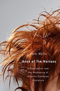 portada Anne of tim Hortons: Globalization and the Reshaping of Atlantic-Canadian Literature (in English)