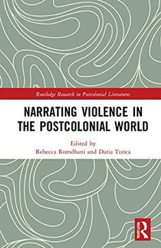 portada Narrating Violence in the Postcolonial World (Routledge Research in Postcolonial Literatures) (en Inglés)