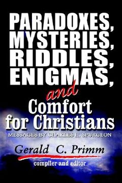 portada paradoxes, mysteries, riddles, enigmas, and comfort for christians: a compilation of selected charles h. spurgeon? (in English)