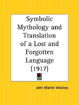 portada symbolic mythology and translation of a lost and forgotten language (en Inglés)