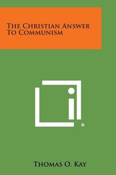 portada The Christian Answer to Communism (en Inglés)