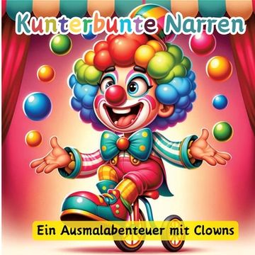 portada Kunterbunte Narren: Ein Ausmalabenteuer mit Clowns (en Alemán)