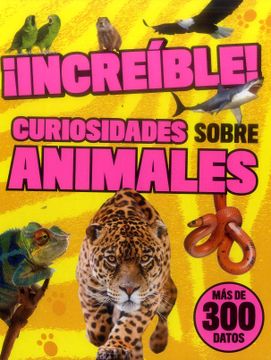 portada Increible Curiosidades Sobre Animales
