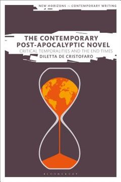 portada The Contemporary Post-Apocalyptic Novel Critical Temporalities and the End Times (en Inglés)