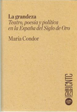 portada La Grandeza. Teatro, Poesia y Politica en la España del Siglo de