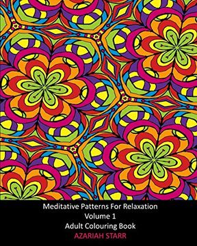 portada Meditative Patterns for Relaxation Volume 1: Adult Colouring Book (en Inglés)
