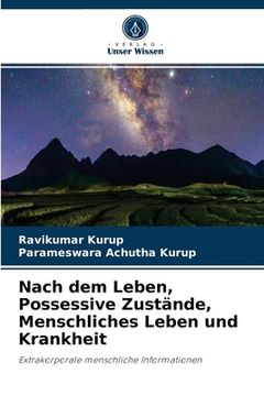 portada Nach dem Leben, Possessive Zustände, Menschliches Leben und Krankheit (in German)