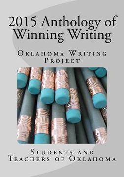 portada 2015 Anthology of Winning Writing: Oklahoma Writing Project (en Inglés)