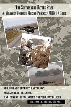 portada the sustainment battle staff & military decision making process (mdmp) guide,for brigade support battalions, sustainment brigades, and combat sustainment support battalions