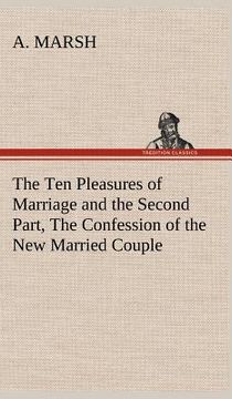 portada the ten pleasures of marriage and the second part, the confession of the new married couple (in English)