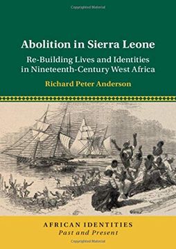 portada Abolition in Sierra Leone: Re-Building Lives and Identities in Nineteenth-Century West Africa (African Identities: Past and Present) (en Inglés)