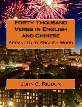 portada Forty Thousand Verbs in English and Chinese: Arranged by English Word (en Inglés)