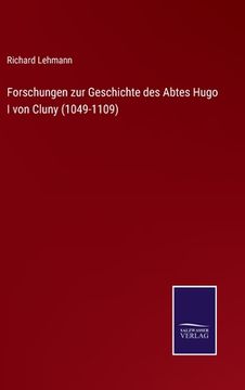 portada Forschungen zur Geschichte des Abtes Hugo I von Cluny (1049-1109) (en Alemán)