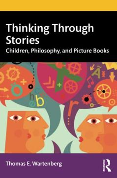 portada Thinking Through Stories: Children, Philosophy, and Picture Books 