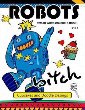 portada Robot Swear Word Coloring Books Vol.1: CupCake and Doodle Desings (Volume 1)